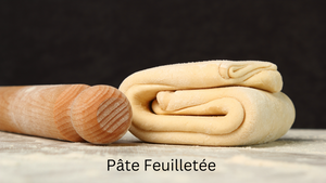 Comment réussir une pâte feuilletée parfaite ?