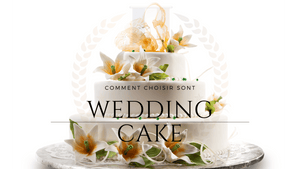 Comment choisir sont Wedding Cake ?